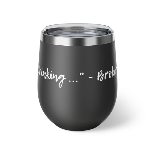 We'll Be Drinking of Copper Vacuum Insulated Cup, 12oz